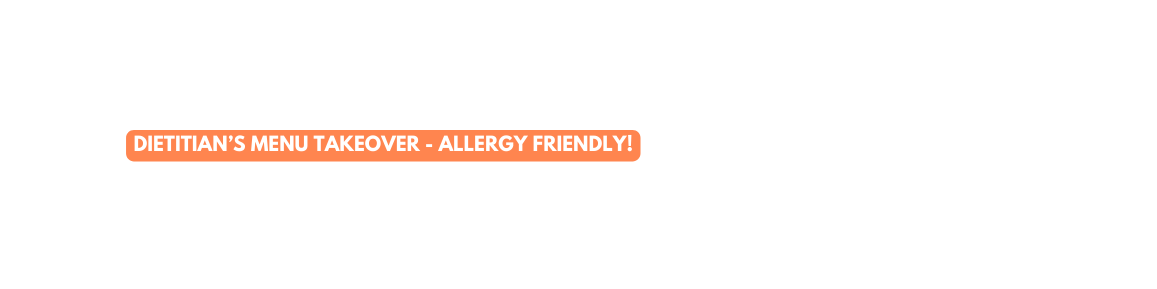 Dietitian s menu takeover allergy friendly