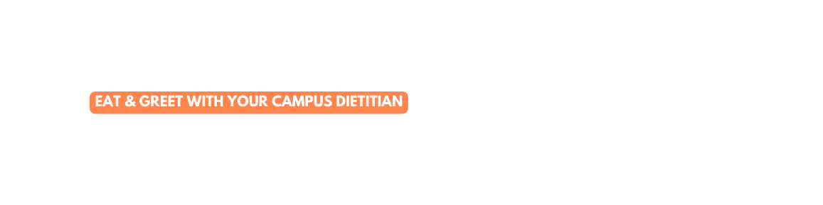 eat greet with your campus dietitian